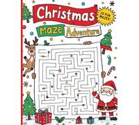 Christmas Maze Adventure!: 25 Fun and Festive Holiday Mazes for Kids, Ages 4-8, A Magical Christmas Activity Book with Santa, Reindeer, Presents & More, Perfect Holiday Present for Boys and Girls!