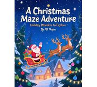 Christmas Maze Adventure: A Festive Whimsical Challenges for Children and Adults: Interactive Holiday Fun for All Ages