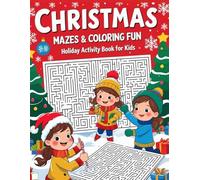 Christmas Mazes & Coloring Fun - Holiday Activity Book for Kids: Solve Festive Mazes, Color Santa, Reindeer & Holiday Scenes - Screen-Free Fun & ... Kids Ages 4-8, Big and Simple Coloring Pages