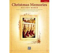 Christmas Memories, Book 1: 8 Early Intermediate to Intermediate Piano Arrangements of the Season's Most Nostalgic Carols (Memories, 1)