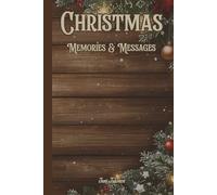 CHRISTMAS MEMORIES & MESSAGES HOLIDAY GUESTBOOK For Your Visitors to Leave Their Cheerful Greetings and Messages You and Your Family: For Adults and Seniors