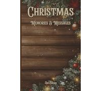 CHRISTMAS MEMORIES & MESSAGES HOLIDAY GUESTBOOK For Your Visitors to Leave Their Cheerful Greetings and Messages You and Your Family: For Adults and Teens