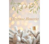 Christmas Memory Hardcover Book: 7x10 Holiday Keepsake Journal, 80 Pages to Record and Preserve Your Festive Memories: Capture Family Traditions, Holiday Stories, Photos, and Special Moments.