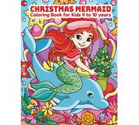 Christmas Mermaid Coloring Book For Kids 4-10 years: Great Holiday Gift| Stocking Stuffer| 8.5 x 11 inches