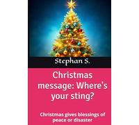 Christmas message: Where's your sting?: Christmas gives blessings of peace or disaster.
