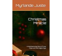 Christmas Miracle: A Heartwarming Story of Love, Hope and new beginnings.