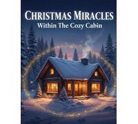 Christmas Miracles: Within The Cozy Cabin