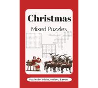 Christmas Mixed Puzzles: Crossword, word search, sudoku puzzles about Christmas|6x9 inches, 120 pages| 50+ Puzzles... Gift for vacations, holidays, and relaxation