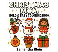 Christmas Mom - Bold & Easy Coloring Book: Featuring 40 Simple Holiday Designs to Color and Relax (Cozy Christmas Coloring Series)