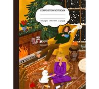 Christmas Moments Composition Notebook: Fireplace Journal for Winter Writing, School Notes & Seasonal Reflections, Warm Holiday