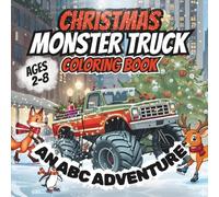 Christmas Monster Truck Coloring Book - An ABC Adventure for Kids Ages 2-8: A Festive A-Z Coloring Adventure for Little Truck Lovers