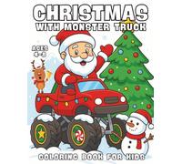 Christmas Monster Truck Coloring Book for Kids 4-8: Fun and festive monster truck coloring book with Santa, reindeer, snow, and Christmas gifts! Perfect for kids ages 4-8 during the holiday season