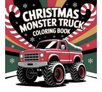 Christmas Monster Truck Coloring Book: Xmas Haulers, 40 Pages With Merry Monster Truck, Winter Coloring Fun