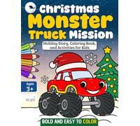 Christmas Monster Truck Mission: Holiday Story, Coloring Book and Activities for Kids (Bee Colorful)