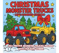 Christmas Monster Trucks Left-Handed Edition: Fun holiday trucks, gifts, snow scenes, and Santa racing big wheels for boys and girls ages 4-8