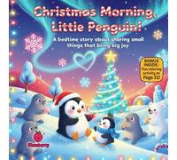 Christmas Morning, Little Penguin!: A Cozy Holiday Rhyme About Sharing Small Things and Finding Big Joy