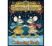 Christmas Mouse Coloring Book: Ice Skating under Starry Sky Coloring Pages for Stress Relief