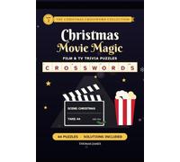 Christmas Movie Magic Crossword Book: 44 Festive Film & TV Puzzles - From Classic Hollywood and Holiday Specials to Modern Christmas Favourites - With ... (The Christmas Crossword Collection)