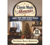 Christmas Music Memories: Large Print Word Search Puzzles for Adults & Seniors - 75 Nostalgic Puzzles Celebrating Beloved Christmas Songs, with Bonus Trivia (Classic Music Memories)