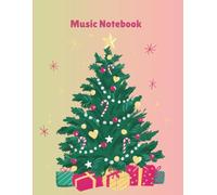 Christmas Music Notebook: 12 Stave Manuscript Paper | Blank Sheet Music Book for Musicians, Songwriters & Students | Festive Holiday Music Journal, 100 Pages, 8.5 x 11