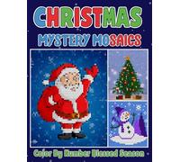 Christmas Mystery Mosaics Color By Number Blessed Season: Pixel Art Coloring Book For Adults To Celebrate Christmas Joys and Find Inner Peace (Color Quest For Calm)