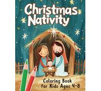 Christmas Nativity Coloring Book for Kids Ages 4-8: Holiday-Themed Religious Activities About Jesus | Perfect for Home, Sunday School, or Religion Classes