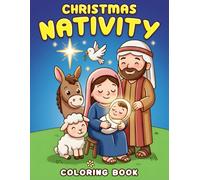 Christmas Nativity Coloring Book: Whimsical Holy Night Coloring Pages Featuring Peaceful Biblical Scenes, Gentle Holiday Moments, and Sacred Nativity Illustrations for Christian Relaxation