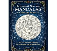 Christmas & New Year Mandalas Coloring Book: 40 Cozy and Easy Designs for Relaxation and Stress Relief