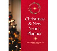 Christmas & New Year’s Planner: The Ultimate Festive Organizer Notebook