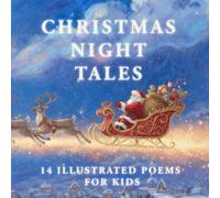 Christmas Night Tales: 14 Illustrated Poems for Kids