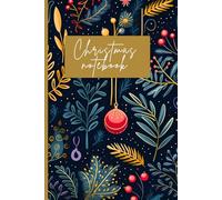Christmas notebook: Festive Holiday Journal with Cute Ornaments & Winter Patterns | Lined Notebook for Writing, Journaling, and Gift Giving