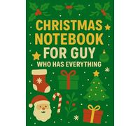 Christmas Notebook for Guy Who Has Everything | A5 Grid Journal - 120 Pages: Fun & Thoughtful Holiday Gift for Men Who Never Want Anything