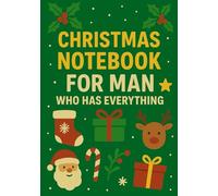 Christmas Notebook for Man Who Has Everything | A5 Grid Journal with Personalized Back Cover Wishes: Unique & Festive Holiday Gift for Men Who Never Want Anything