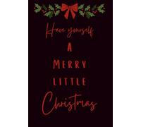 Christmas Notebook: Have yourself A Merry little Christmas: Festive Holiday Journal for Notes, Gift Lists, and Christmas Memories | 6x9 Paperback, 200 ... Stuffer Gift for Women, Teens, and Friends