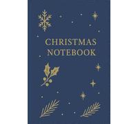 Christmas Notebook & Planner: Plan, Organise & Budget for you Perfect Christmas, 201 Pages