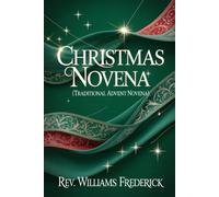 Christmas Novena (Traditional Advent Novena): A Nine-Day Devotion