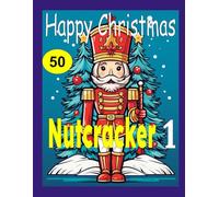 Christmas Nutcracker Colouring Book: Exceptional Illustrations for Adults and Children