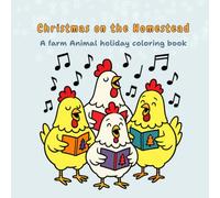 Christmas on the Homestead: A Farm Animal Holiday Coloring Book