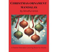 Christmas Ornament Mandalas: A Festive Mandala Coloring Book for Adults