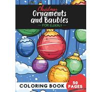 Christmas Ornaments and Baubles Coloring Book for Elderly: 50 coloring pages - relaxing and simple holiday ornaments to enjoy
