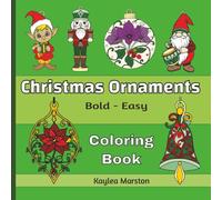 Christmas Ornaments Coloring Book: Bold Easy, 50 One-Sided Pages to Color