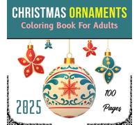 Christmas Ornaments Coloring Book For Adults: Relieve Stress And Relax On Long Winter Evenings And More