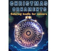 Christmas Ornaments Coloring Book for Seniors: 2 Relaxing Holiday Coloring with 55 Accessible Ornament Illustrations Easy to Color for Seniors & Adults with Low Vision