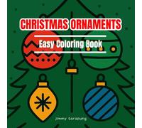 Christmas Ornaments: Easy Coloring Book for Kids, Simple and Fun Design: Christmas's happy and joy activities for kids and family
