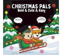 Christmas Pals: Bold & Cute & Easy Christmas Coloring Book Featuring Adorable Winter Animals Enjoying Festive Fun for Adults and Kids