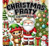 Christmas Party Coloring Book: Gift For kids, Boys, Girls, Toddlers,... Cute Christmas, Santa, ELF, Snowman,.. Christmas Xmas