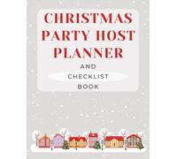Christmas Party Host Planner and Checklist Book: A complete holiday event planning journal for hosts to organize Christmas parties, track guests, ... stress-free and stylish holiday entertaining!