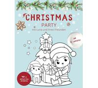 Christmas Party: mit Hexe Luna und ihren Freunden: Ausmalbuch für Kinder, Liebevoll gestaltetes Weihnachts-Malbuch, für Kinder ab 6 Jahren