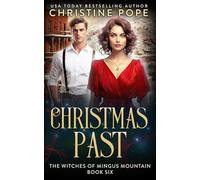 Christmas Past: A Witchy Time Travel Holiday Novella (The Witches of Mingus Mountain)