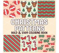 Christmas Patterns: Bold and Easy Coloring Book Featuring Winter and Holiday Cute Designs for Kids and Adults